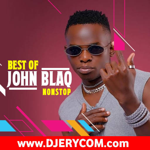 Best Of John Blaq Nonstop