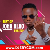 Best Of John Blaq Nonstop